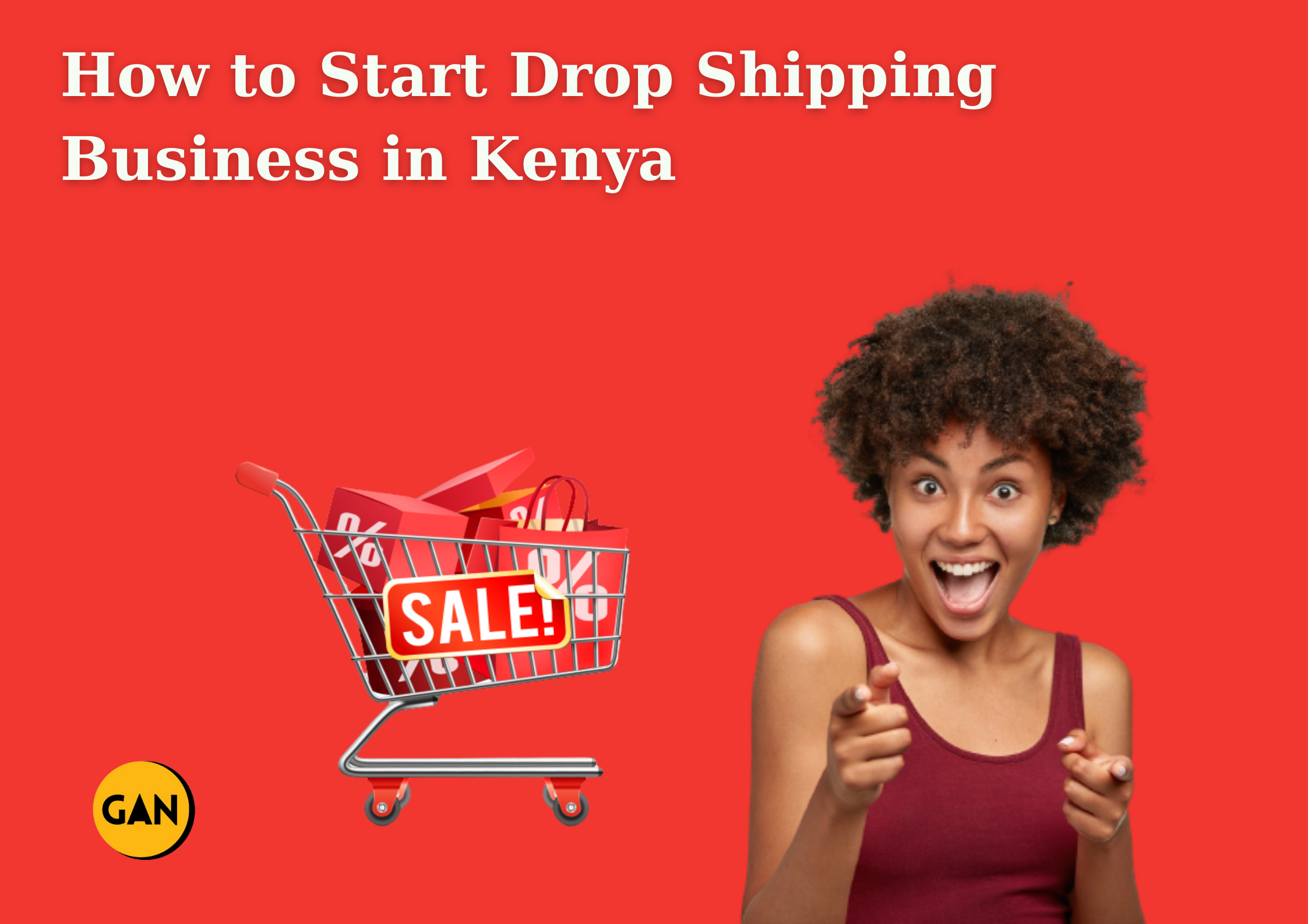 How to Start Drop Shipping Business in Kenya for Free -Gan Tec Services