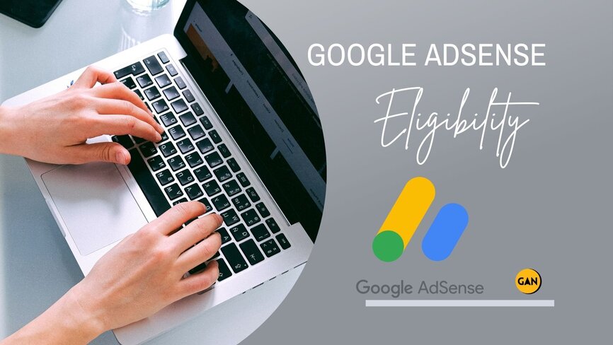 Google-Adsense-Eligibility-Gan-Technologies